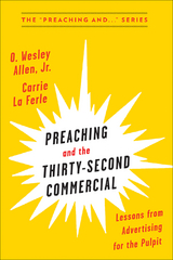 Preaching and the Thirty-Second Commerical -  Carrie La Ferle