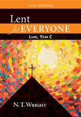 Lent for Everyone: Luke, Year C - N. T. Wright