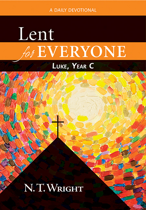 Lent for Everyone: Luke, Year C - N. T. Wright
