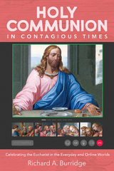 Holy Communion in Contagious Times - Richard A. Burridge