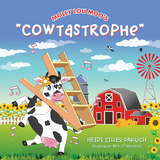 Molly Lou Moo's "Cowtastrophe" - Heidi Zilles-Pakuch