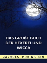 Das große Buch der Hexerei und Wicca (Übersetzt) - Jacques Rubinstein