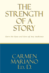 Strength of a Story -  Carmen Mariano Ed. D.
