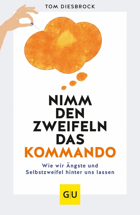 Nimm den Zweifeln das Kommando -  Tom Diesbrock