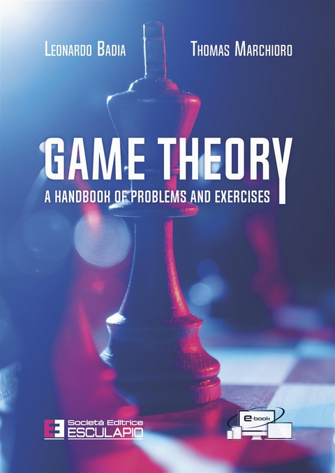 Game Theory. A Handbook of Problems and Excercises - Leonardo Badia, Thomas Marchioro
