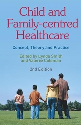 Child and Family-Centred Healthcare - Smith, Lynda; Coleman, Valerie