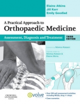 A Practical Approach to Orthopaedic Medicine - Atkins, Elaine; Kerr, Jill; Goodlad, Emily