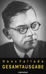 Hans Fallada - Gesamtausgabe (36 Werke) - Hans Fallada