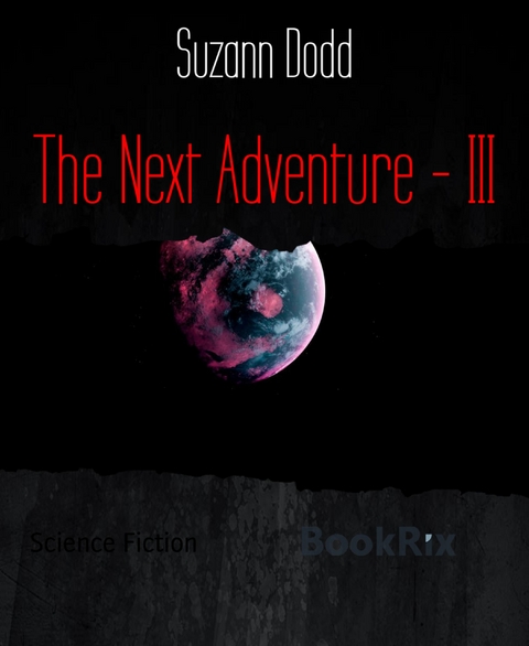 The Next Adventure - III - Suzann Dodd