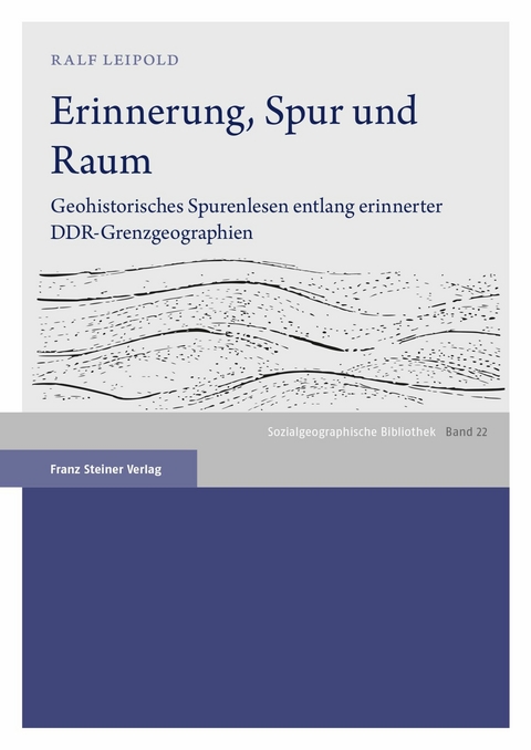 Erinnerung, Spur und Raum -  Ralf Leipold