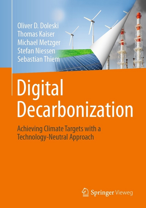 Digital Decarbonization - Oliver D. Doleski, Thomas Kaiser, Michael Metzger, Stefan Niessen, Sebastian Thiem