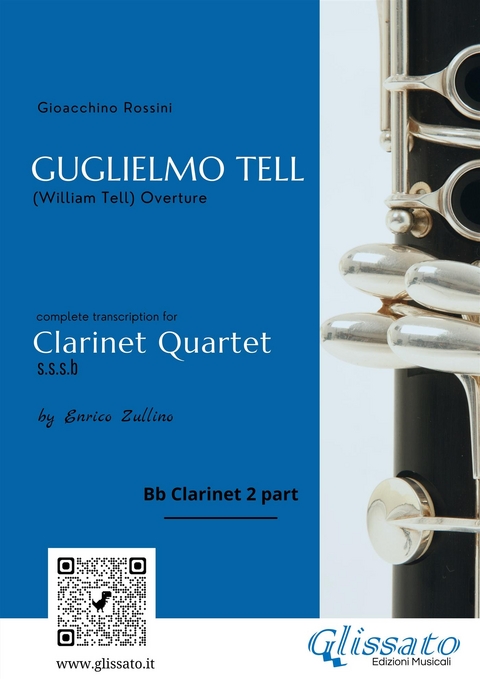 Bb Clarinet 2 part: Guglielmo Tell for Clarinet Quartet - Gioacchino Rossini, a cura di Enrico Zullino