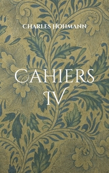 Cahiers IV - Charles Hohmann