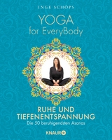 Yoga for EveryBody - Ruhe und Tiefenentspannung - Inge Schöps