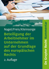 Beteiligung der Arbeitnehmer im Unternehmen auf der Grundlage des europäischen Rechts - Bernhard Nagel, Gerhild Freis, Georg Kleinsorge