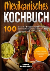 Mexikanisches Kochbuch - Simple Cookbooks