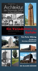 "Architektur der Zwanziger Jahre in Deutschland" - Ein Vermächtnis in Gefahr - Peter Bläsing