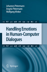 Handling Emotions in Human-Computer Dialogues - Johannes Pittermann, Angela Pittermann, Wolfgang Minker