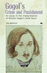 Gogol’s Crime and Punishment - Urs Heftrich