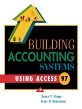 Building Accounting Systems Using Access 97 - Perry, James T.