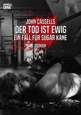 DER TOD IST EWIG - EIN FALL FÜR SUGAR KANE - John Cassells