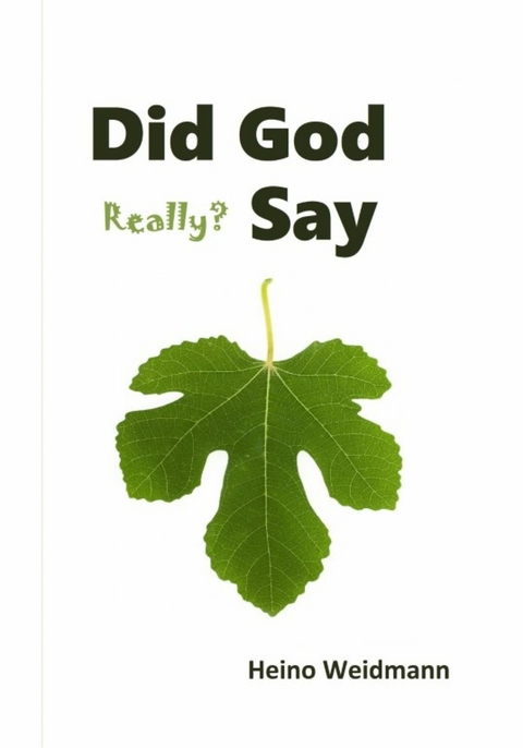 Did God Really? Say -  Heino Weidmann