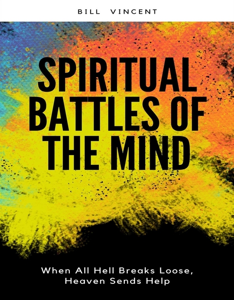 Spiritual Battles of the Mind - Bill Vincent