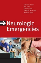 Neurologic Emergencies, Third Edition - Henry, Gregory; Little, Neal; Jagoda, Andy; Pellegrino, Thomas; Quint, Douglas
