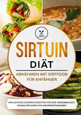 Sirtuin Diät: Abnehmen mit Sirtfood für Anfänger - Inklusive 80 leckeren Rezepten für jede Tagesmahlzeit, Einkaufsplaner und Nährwertangaben - Simple Cookbooks
