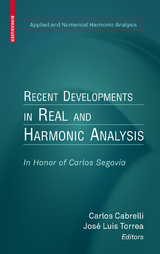 Recent Developments in Real and Harmonic Analysis - 