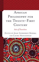 African Philosophy for the Twenty-First Century - 