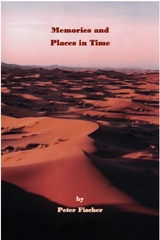 Memories and Places in Time -  Peter Fischer