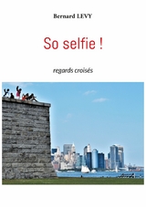 So selfie ! - Bernard Levy