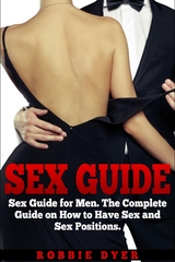 Sex Guide -  Robbie Dyer