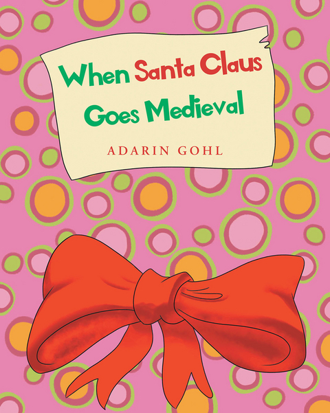 When Santa Claus Goes Medieval -  Adarin Gohl