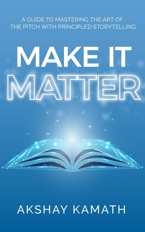 Make It Matter - Akshay Kamath