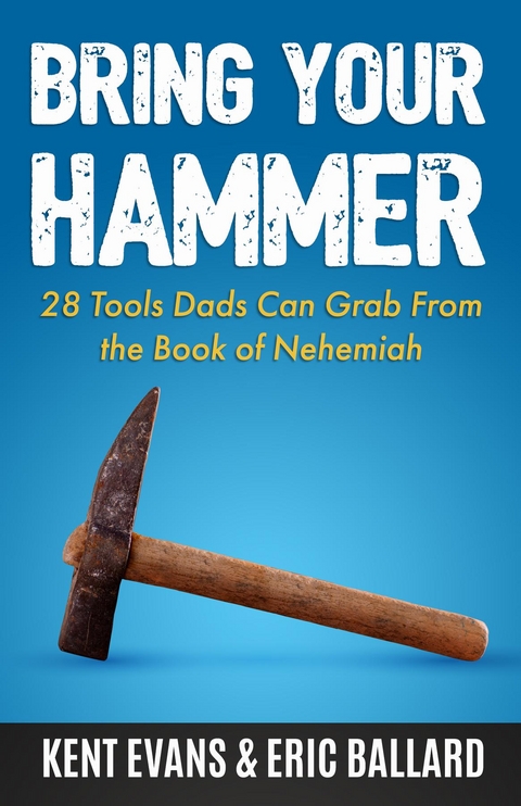 Bring Your Hammer - Kent Evans, Eric Ballard