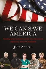 We Can Save America -  John Armeau