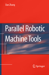 Parallel Robotic Machine Tools - Dan Zhang