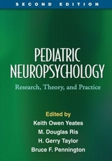 Pediatric Neuropsychology - Yeates, Keith Owen; Ris, M. Douglas; Taylor, H. Gerry; Pennington, Bruce F.