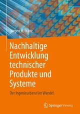 Nachhaltige Entwicklung technischer Produkte und Systeme - Jürgen H. Franz