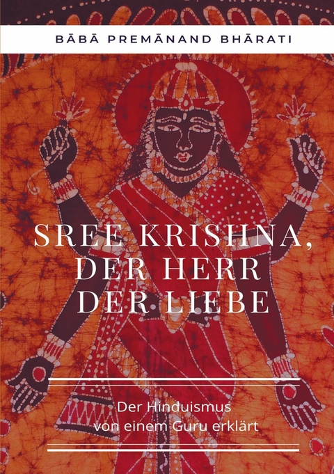 Sree Krishna, der Herr der Liebe -  Baba Premanand Bharati