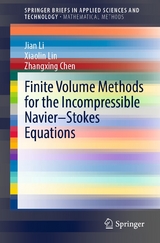Finite Volume Methods for the Incompressible Navier-Stokes Equations -  Jian Li,  Xiaolin Lin,  Zhangxing Chen