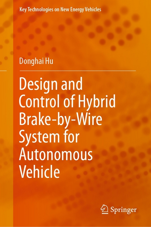 Design and Control of Hybrid Brake-by-Wire System for Autonomous Vehicle -  Donghai Hu