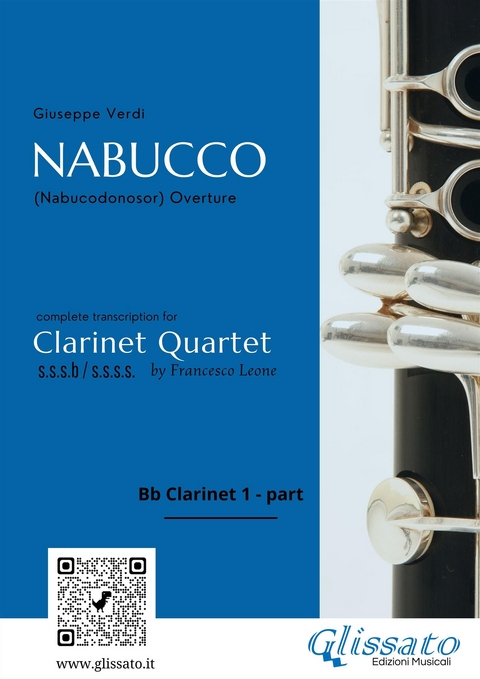 Clarinet 1 part of "Nabucco" overture for Clarinet Quartet - Glissato Series Clarinet Quartet, Giuseppe Verdi, a cura di Francesco Leone