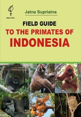 Field Guide to the Primates of Indonesia - Jatna Supriatna