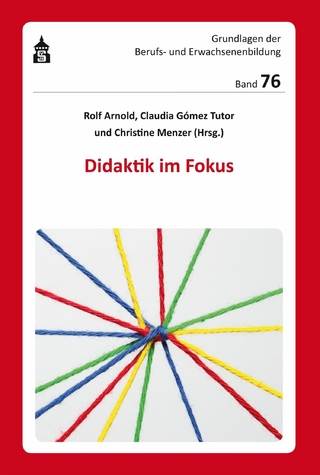 Didaktik im Fokus - Christine Menzer; Claudia Gomez Tutor; Rolf Arnold