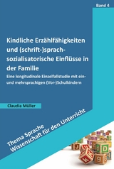 Kindliche Erzählfähigkeiten und (schrift-)sprachsozialisatorische Einflüsse in der Familie - Claudia Müller