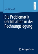 Die Problematik der Inflation in der Rechnungslegung - Sandra Gasch