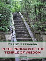 In the Pronaos of the Temple of Wisdom (Annotated) - Franz Hartmann